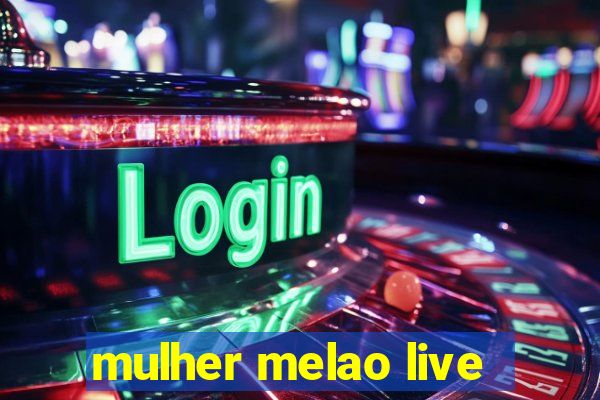 mulher melao live